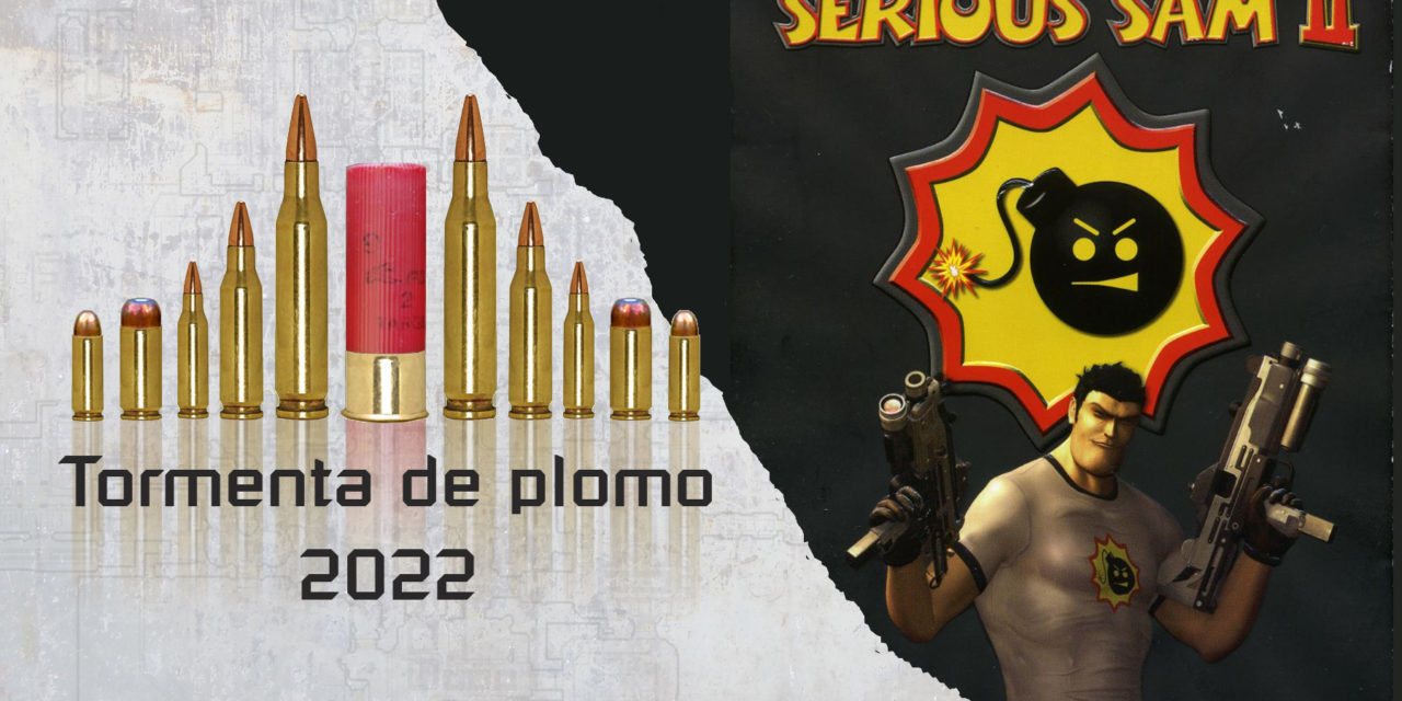 TORMENTA DE PLOMO 2022 – Serious Sam 2