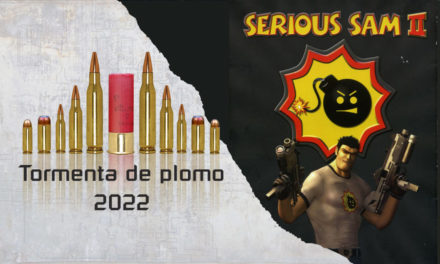 TORMENTA DE PLOMO 2022 – Serious Sam 2