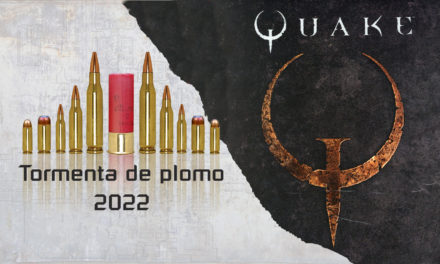 TORMENTA DE PLOMO 2022 – Quake Remaster
