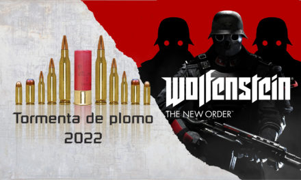 TORMENTA DE PLOMO 2022 – Wolfenstein: The New Order