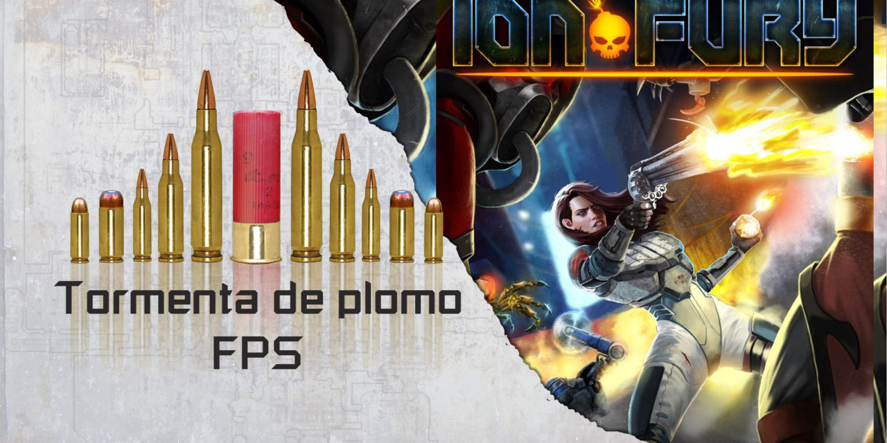 TORMENTA DE PLOMO FPS – Ion Fury
