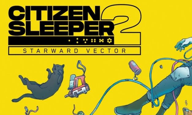 Análisis – Citizen Sleeper 2: Starward Vector